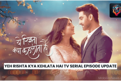 Yeh Rishta Kya Kehlata Hai tv serial episode update